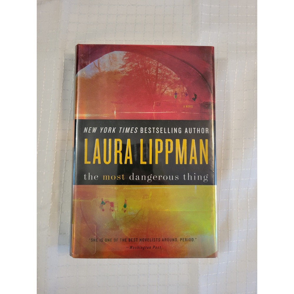 The Most Dangerous Thing Laura Lippman First Edition Hardcover Mystery Book 2011